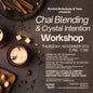 A Chai Blending & Crystal Intention Workshop